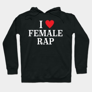 I love Female Rap Veeze Hoodie